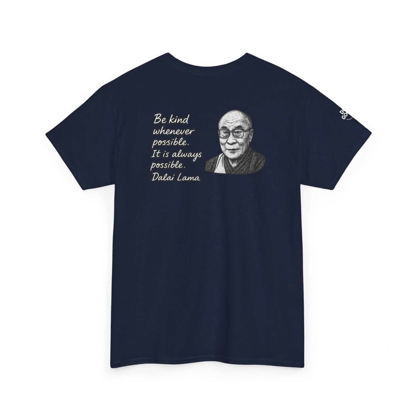 Do Good, Dalai Lama Quote Tee - Unisex Heavy Cotton T-Shirt, Motivational Shirt, Kindness Gift, Positive Vibes Clothing, Casual Wear