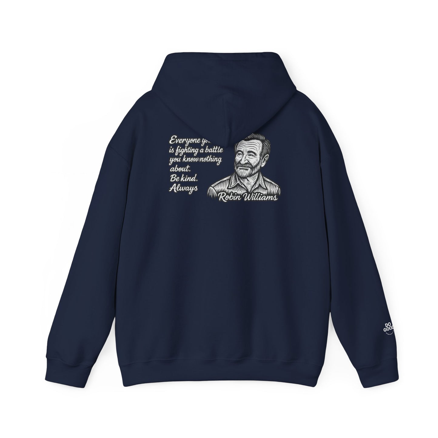 Do Good, Robin Williams Quote Hoodie: Motivational Gift for Friends, Cozy Sweatshirt for Celebrations, Thoughtful Gift for Holidays