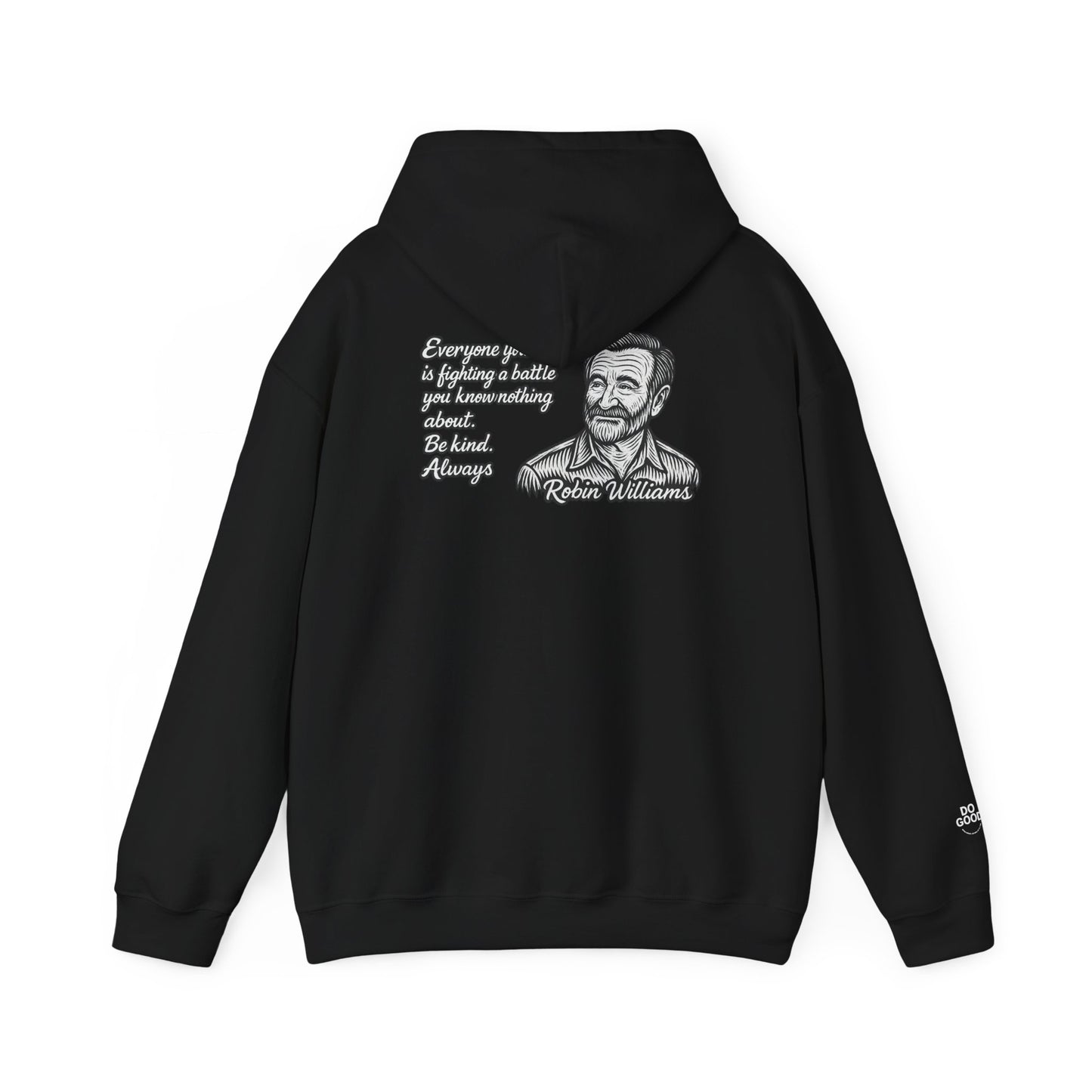 Do Good, Robin Williams Quote Hoodie: Motivational Gift for Friends, Cozy Sweatshirt for Celebrations, Thoughtful Gift for Holidays