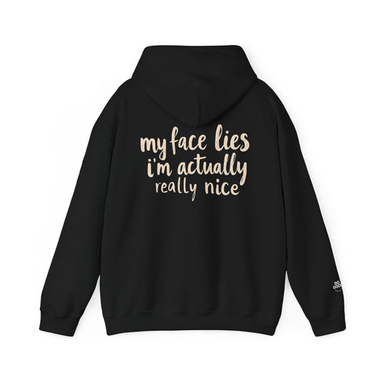 Do Good Unisex Hoodie - My Face Lies, I'm Actually Really Nice