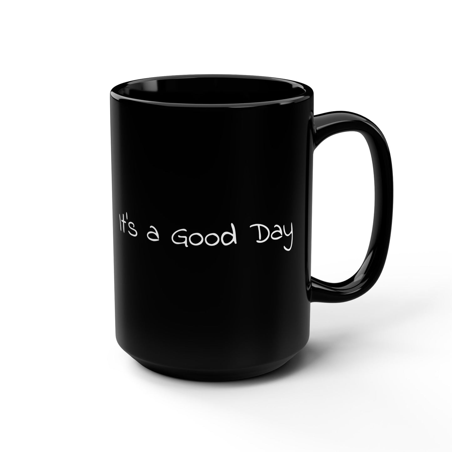 It's a Good Day, Do Good Black 15oz Mug