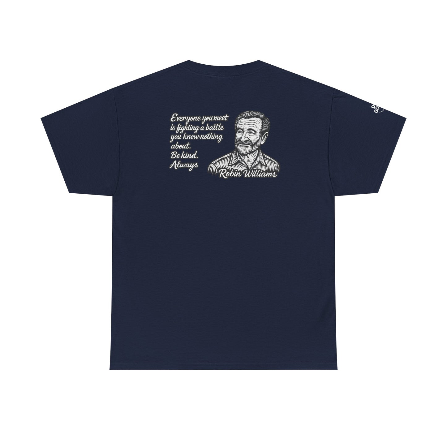 Do Good, Robin Williams Quote Tee - Unisex Heavy Cotton T-Shirt, Motivational Shirt, Kindness Gift, Positive Vibes Clothing, Casual Wear