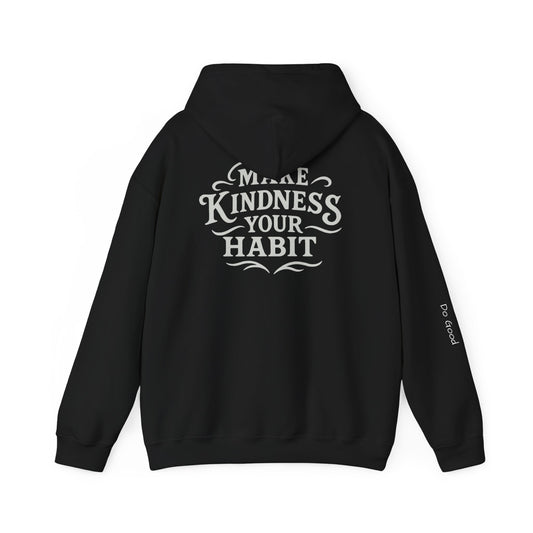 Make Kindness Your Habit Do Good Hoodie:  Motivational Gift for Friends, Cozy Sweatshirt for Celebrations, Thoughtful Gift for Holidays
