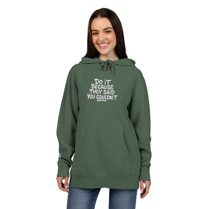 Do it because they said you couldn't, Mug, Do Good – Pigment-Dyed Embroidered Hoodie