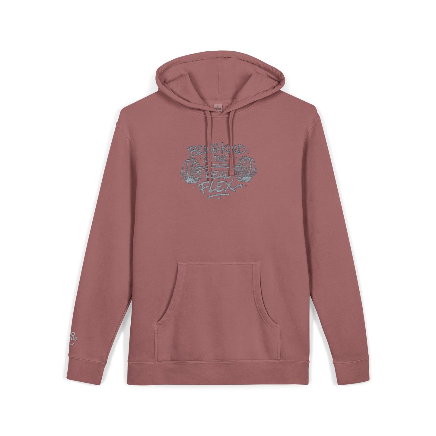 Being Kind is the Real Flex,  Pigment-Dyed Embroidered Do Good Hoodie