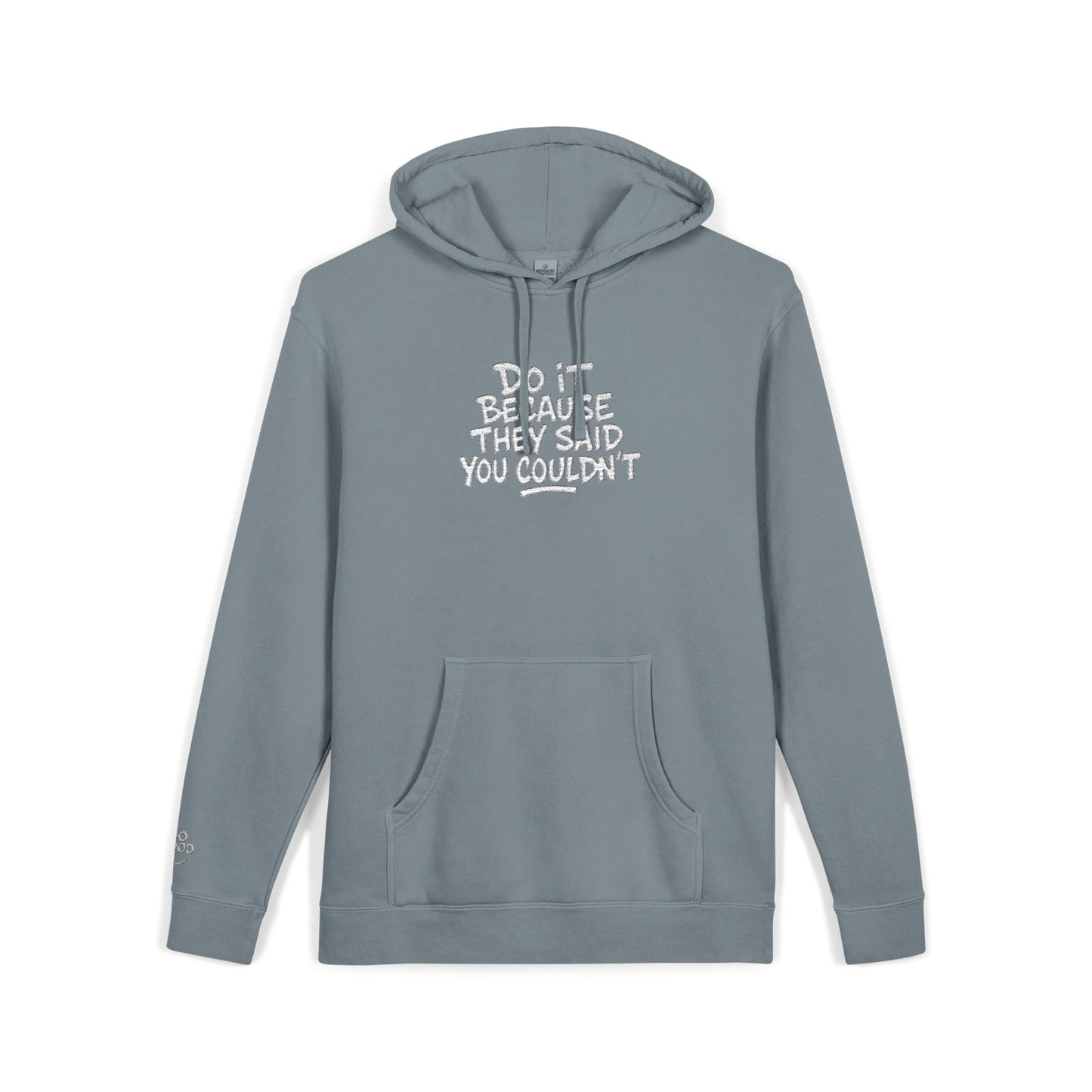 Do it because they said you couldn't, Mug, Do Good – Pigment-Dyed Embroidered Hoodie