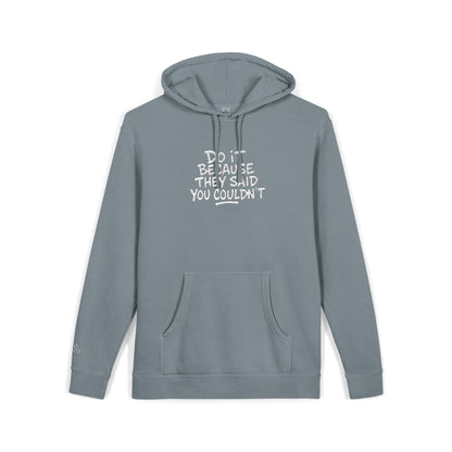 Do it because they said you couldn't, Mug, Do Good – Pigment-Dyed Embroidered Hoodie