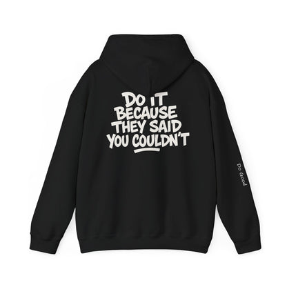 Do It Because They Said You Couldn't 'Do Good' Hoodie