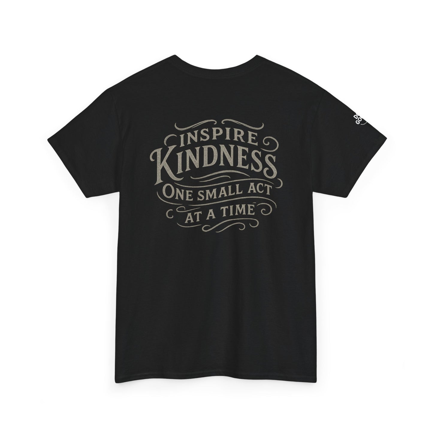 Do Good, Small Acts of Kindness Tee - Unisex Heavy Cotton T-Shirt, Motivational Shirt, Kindness Gift, Positive Vibes Clothing, Casual Wear