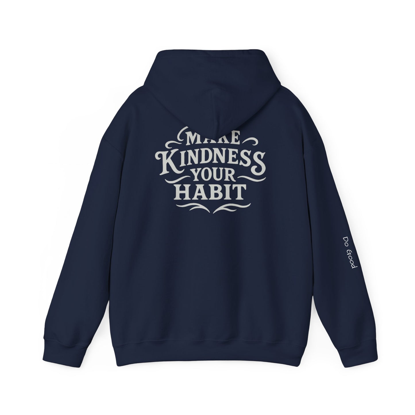 Make Kindness Your Habit Do Good Hoodie:  Motivational Gift for Friends, Cozy Sweatshirt for Celebrations, Thoughtful Gift for Holidays