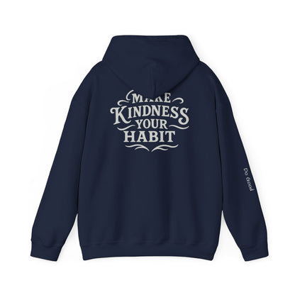 Make Kindness Your Habit Do Good Hoodie:  Motivational Gift for Friends, Cozy Sweatshirt for Celebrations, Thoughtful Gift for Holidays