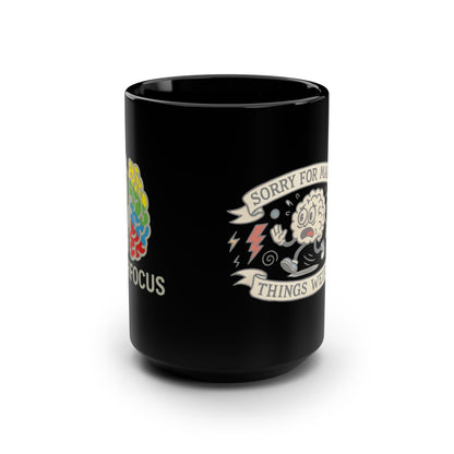 Sorry for Making Things Weird ADHD, Hyperfocus Mug - Celebrate and Support ADHD