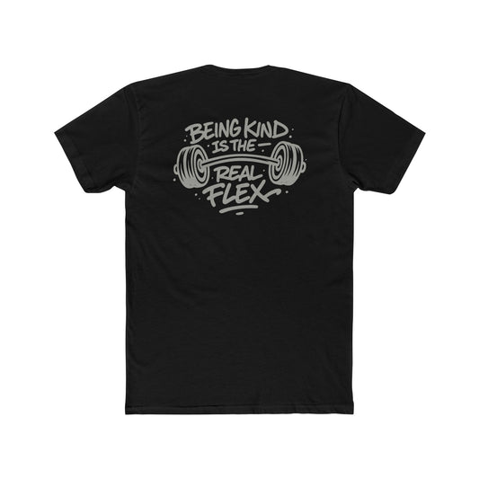 Being Kind is the Real Flex, Do Good Shirt - Unisex Quality Tee Shirt