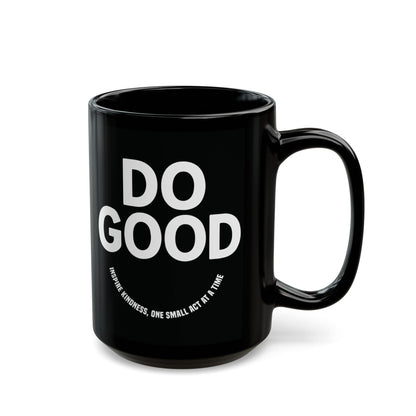 Do Good =)  Mug - Motivational Black Coffee Cup