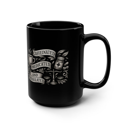 Caffeinated, Medicated, and Regulated, Hyperfocus Mug - Motivational for ADHD, Unique Workout Mug