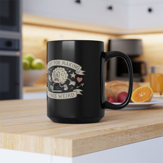 Do Good 15oz Mug - HyperFocus Sorry for Making Things Weird