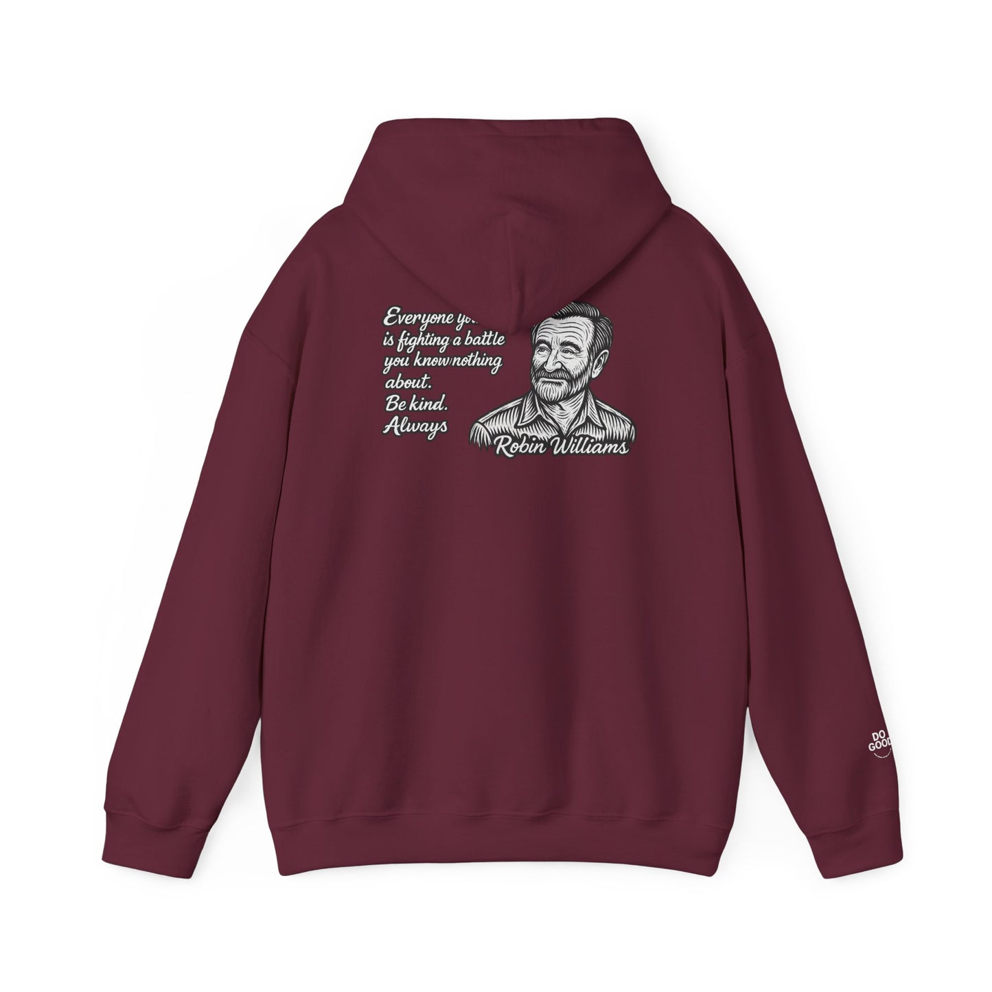 Do Good, Robin Williams Quote Hoodie:  Motivational Gift for Friends, Cozy Sweatshirt for Celebrations, Thoughtful Gift for Holidays