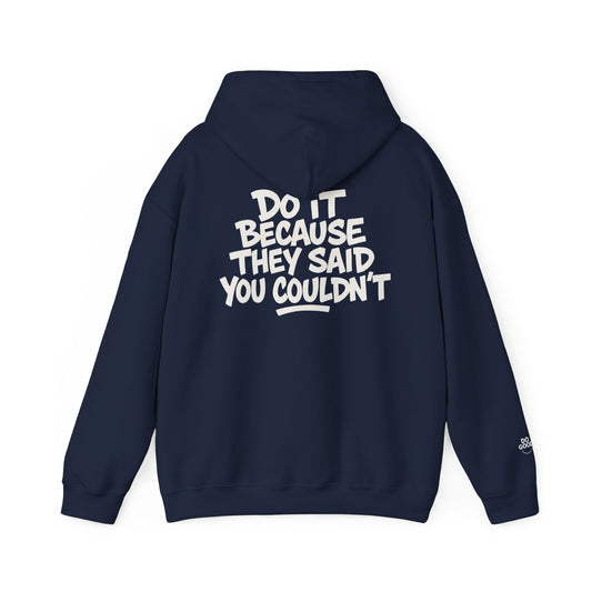 Do Good Unisex Hoodie - Do It Because They Said You Couldn't