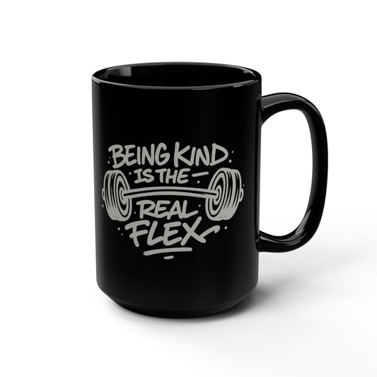 Being Kind is the Real Flex Black 15oz Mug