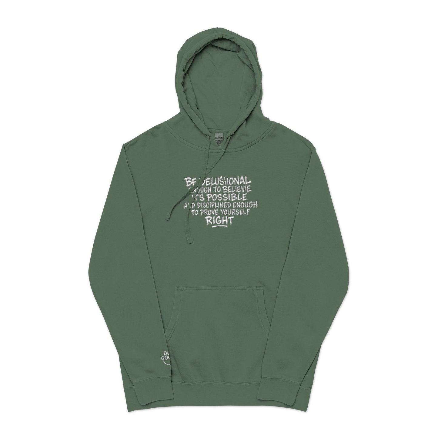 Be Delusional Enough To Believe It’s Possible – Pigment-Dyed Embroidered Hoodie