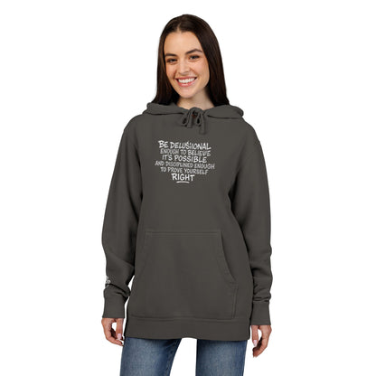 Be Delusional Enough To Believe It’s Possible – Pigment-Dyed Embroidered Hoodie