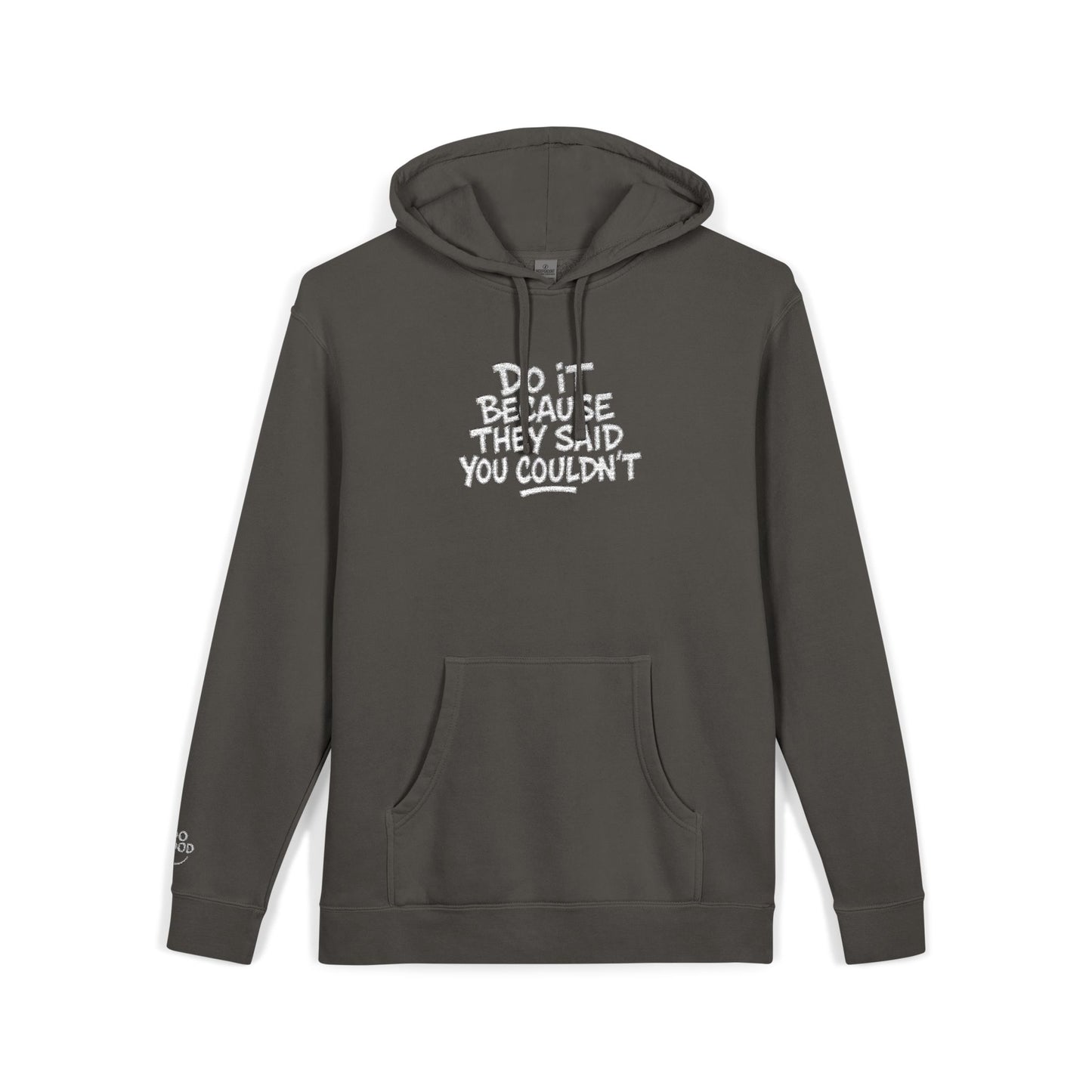 Do it because they said you couldn't, Mug, Do Good – Pigment-Dyed Embroidered Hoodie