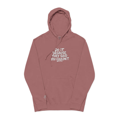Do it because they said you couldn't, Mug, Do Good – Pigment-Dyed Embroidered Hoodie