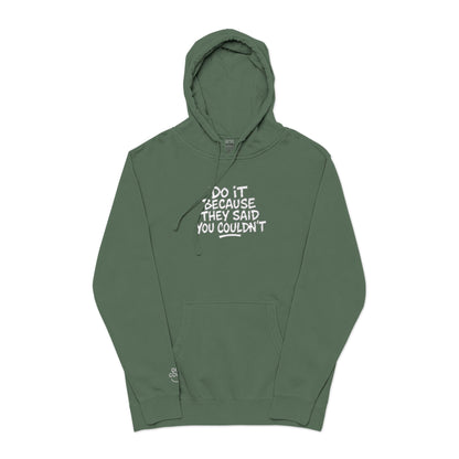 Do it because they said you couldn't, Mug, Do Good – Pigment-Dyed Embroidered Hoodie