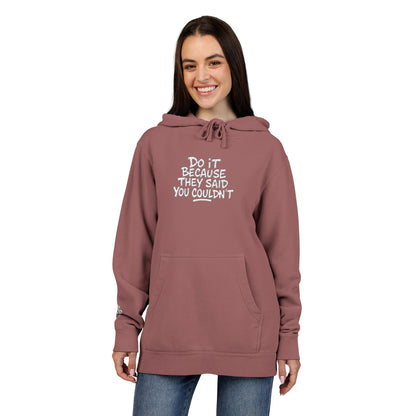 Do it because they said you couldn't, Mug, Do Good – Pigment-Dyed Embroidered Hoodie