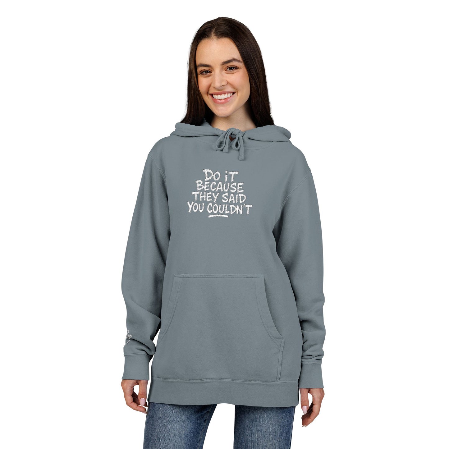 Do it because they said you couldn't, Mug, Do Good – Pigment-Dyed Embroidered Hoodie