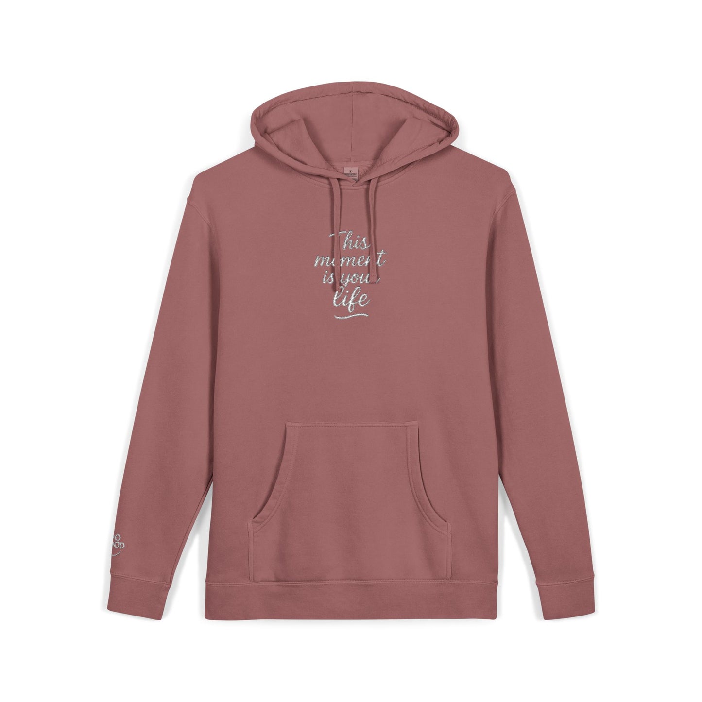 This Moment is Your Life, Pigment-Dyed Embroidered Do Good Hoodie