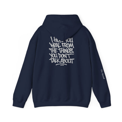 Do Good Hoodie - Unisex Heavy Blend™ Hooded Sweatshirt - I Hope You Heal From The Things You Don't Talk About